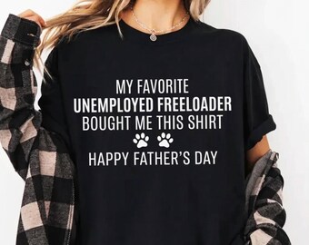 Lustiges Vatertag Hundeshirt PNG, mein Lieblingsarbeitsloser Freeloader kaufte mir dieses Shirt, Haustier-Vatergeschenk, Hundeliebhaber-Humor, printable Design