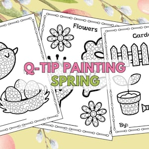 May include: Three spring-themed Q-tip painting pages. The pages feature outlines of a bird, flowers, and garden elements, each with dotted circles for painting. The text "Q-TIP PAINTING SPRING" is displayed in pink and green.