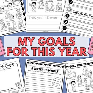 May include: A collection of printable worksheets with the text "MY GOALS FOR THIS YEAR" in red. The worksheets include spaces for writing goals, drawing, and a letter to oneself. Illustrations of children are included.