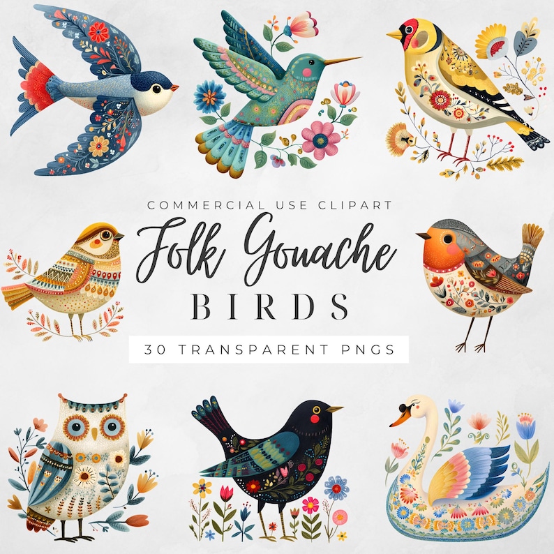 May include: A collection of nine colorful folk art bird illustrations. The birds feature intricate patterns and floral accents. Text reads "Commercial Use Clipart" and "Folk Gouache Birds, 30 Transparent PNGs."