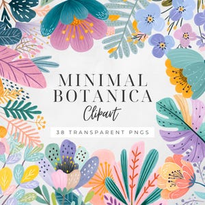 Könnte beinhalten: Eine farbenfrohe Blumenillustration mit dem Text "MINIMAL BOTANICA Clipart" und "38 TRANSPARENT PNGS". Das Bild zeigt eine Vielzahl von Blumen und Blättern in Rosa, Blau, Gelb und Grün, die um den Text angeordnet sind.