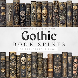 May include: A collection of black and gold Gothic book spines with intricate floral, skull, and skeletal hand designs. The image includes the text "Gothic Book Spines" and "30 Transparent PNGs."