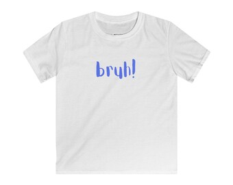 Camiseta infantil genial: ¡Bruh!, ropa juvenil moderna, regalo divertido para niños y niñas, ropa informal para el día a día, regalo de cumpleaños