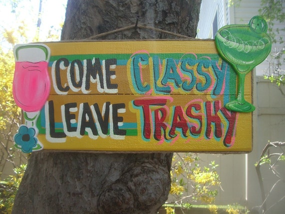 Come Classy Leave Trashy Tropical Paradise Beach House Pool Etsy