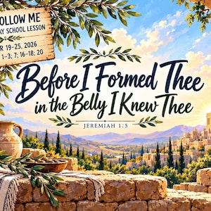 May include: A digital illustration featuring a stone wall with two clay jugs, a bowl of olives, and a draped cloth. The text reads: COME, FOLLOW ME YOUTH SUNDAY SCHOOL LESSON OCTOBER 19-25, 2026 JEREMIAH 1-3; 7; 16-18; 20 Before I Formed Thee in the Belly I Knew Thee JEREMIAH 1:5.