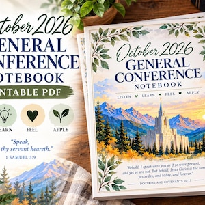 May include: A printable October 2026 General Conference notebook featuring a cover with a mountain temple illustration, green foliage borders, and the text "Listen, Learn, Feel, Apply." It includes the scripture "Behold, I speak unto you as if ye were present."