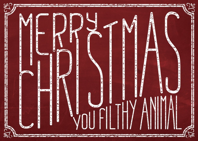 Merry Christmas You Filthy Animal Card  Etsy
