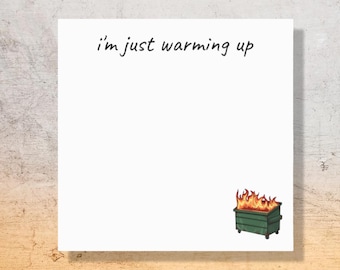 Im Just Warming Up Dumpster Fire Post-it® Note Pads