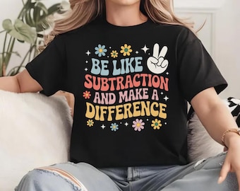 Be Like Subtraction and Make a Difference PNG – Retro Groovy Math Teacher Quote | Inspirational Classroom Design for T-Shirts, Mugs & More