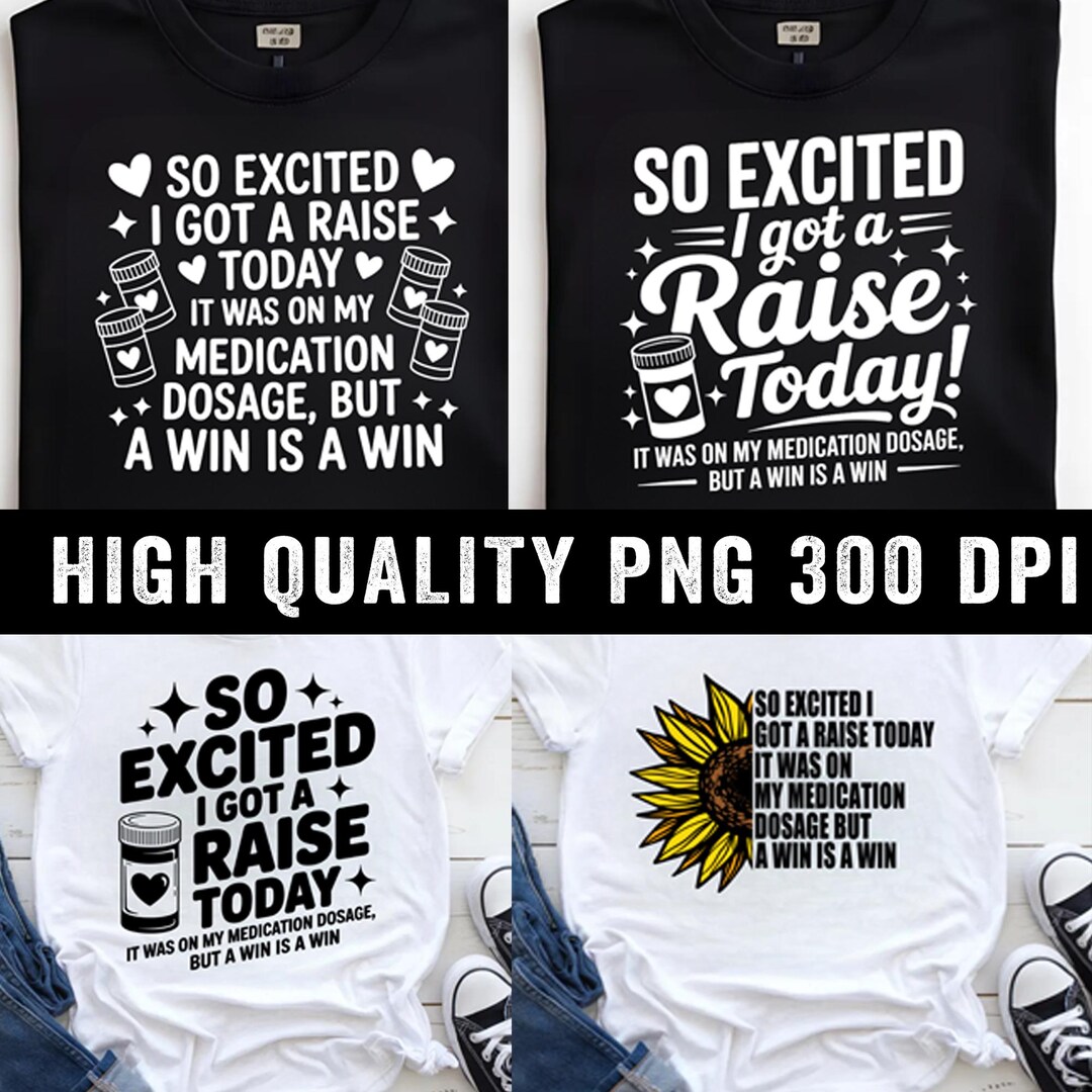So Excited I Got A Raise Today It Was on My Medication Dosage but A Win ...