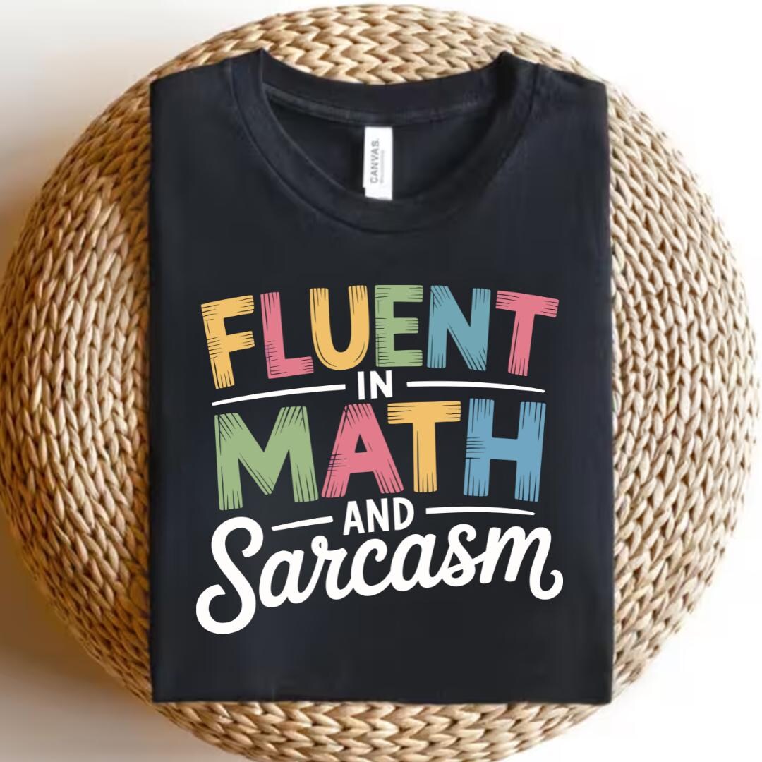 Fluent in Math and Sarcasm PNG | Funny Math Teacher Design | Funny Math ...