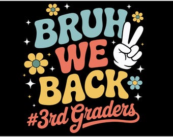 Bruh We Back 3rd Graders PNG | Funny Back to School | Editable 3rd Grade Design | School Shirt | Teacher PNG
