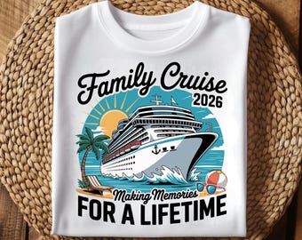 Family Cruise 2026 PNG | Making Memories For a Lifetime | Cruise Vacation Shirt Design | Editable Summer Trip Sublimation