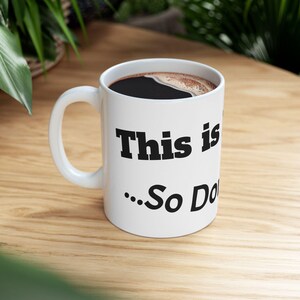 This is my Cup - Coffee Mug