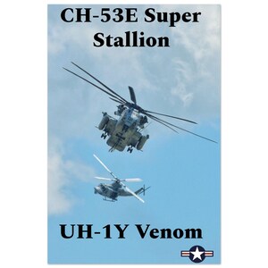 May include: Two military helicopters are shown in flight against a blue sky. The top helicopter is a CH-53E Super Stallion, and the bottom one is a UH-1Y Venom. The image includes the US flag.