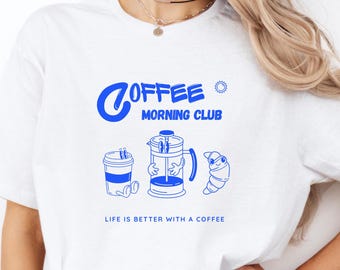 Coffee Morning Club Shirt, Coffee Lover Tee, Cafe Aesthetic T-Shirt, Funny Barista Gift, Life Is Better With Coffee, Croissant Design