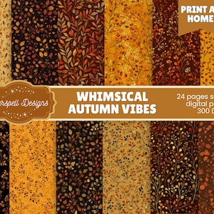 May include: A collection of digital papers with autumn-themed patterns. The designs feature leaves and branches in shades of brown, orange, and yellow. The text reads "Whimsical Autumn Vibes" and "Print at Home".