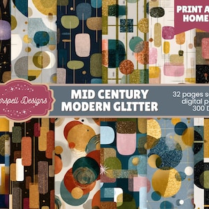 May include: A collection of digital papers with a mid-century modern glitter design. The papers feature geometric shapes in various colors, including gold, teal, and pink. The text "PRINT AT HOME", "MID CENTURY MODERN GLITTER", and "32 pages seamless digital papers 300 DPI" are visible.