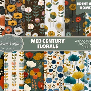 May include: A collection of 40 seamless digital papers featuring mid-century floral designs. The patterns showcase various flowers in shades of orange, yellow, blue, and white, with the text "PRINT AT HOME" and "MID CENTURY FLORALS".