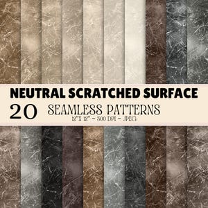 May include: A collection of 20 seamless digital patterns featuring neutral scratched surface textures in various shades of brown, gray, and beige. The image includes the text NEUTRAL SCRATCHED SURFACE 20 SEAMLESS PATTERNS 12" X 12" ~ 300 DPI ~ JPEG.