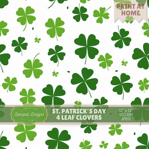 May include: A white background with a pattern of green four-leaf clovers of varying sizes. The image includes text that reads "St. Patrick's Day 4 Leaf Clovers" and "Print at Home". The image is 12" x 12" and 300 DPI.