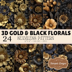 May include: A digital collection of 24 seamless patterns featuring 3D gold and black floral designs. The image displays various flower arrangements in metallic gold and matte black tones, with text reading 3D GOLD & BLACK FLORALS 24 SEAMLESS PATTERN 12"X 12" ~ 300 DPI ~ JPEG and Starspell Designs.