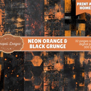 May include: Digital paper pack featuring a neon orange and black grunge design. The image includes various textures and patterns, with the text "PRINT AT HOME" and "NEON ORANGE & BLACK GRUNGE". The pack contains 32 seamless digital papers at 300 DPI.