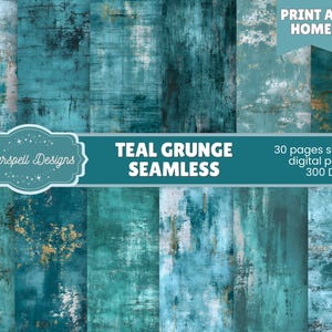 Peut inclure: Collection de papiers numériques sans couture grunge teal. L'image présente divers fonds texturés dans des tons de teal, avec des touches d'or et de blanc. Le texte "TEAL GRUNGE SEAMLESS" est affiché, ainsi que "PRINT AT HOME" et "30 pages seamless digital papers 300 DPI".