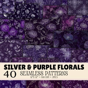 May include: A collection of 40 seamless digital patterns featuring silver floral line art on deep purple backgrounds. The text reads: SILVER & PURPLE FLORALS 40 SEAMLESS PATTERNS 12"X 12" ~ 300 DPI ~ JPEG. The designs include various botanical illustrations.