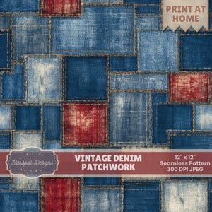 May include: A seamless pattern featuring a patchwork design of denim squares in various shades of blue and red. The design includes visible stitching and the text "VINTAGE DENIM PATCHWORK" and "12" x 12" Seamless Pattern 300 DPI JPEG".
