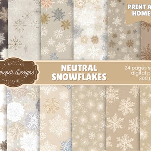 May include: Digital paper set with snowflake designs in neutral colours. The patterns feature snowflakes in white, gold, and silver on beige and brown backgrounds. The image includes the text "Neutral Snowflakes" and "Print at Home."