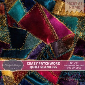 May include: A colorful patchwork quilt seamless pattern featuring various jewel-toned fabrics stitched together with gold thread. The design includes teal, purple, magenta, and gold fabrics. The text "CRAZY PATCHWORK QUILT SEAMLESS" is displayed.