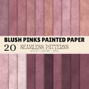 Puede incluir: Una colección de 20 patrones de papel digital sin costuras en varios tonos de rosa empolvado, malva y rosa oscuro. El papel presenta una apariencia pintada y texturizada. El texto dice: BLUSH PINKS PAINTED PAPER 20 SEAMLESS PATTERNS 12"X 12" ~ 300 DPI ~ JPEG.