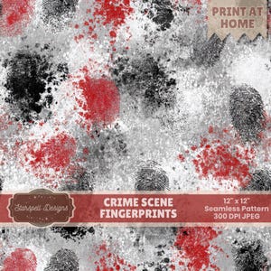 May include: Seamless pattern featuring black fingerprints and red splatters on a gray background. The design includes the text "Crime Scene Fingerprints" and "Print at Home". The pattern is 12 x 12 inches.