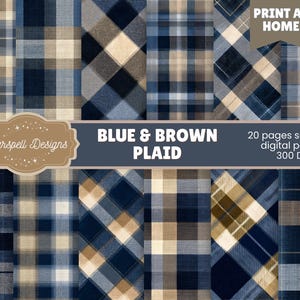 Könnte beinhalten: Eine Sammlung von blau-braunen Karomustern. Das Bild zeigt verschiedene nahtlose digitale Papiere mit unterschiedlichen Karomustern in Blau-, Beige- und Brauntönen. Der Text enthält "Blue & Brown Plaid", "Print at Home" und "20 pages seamless digital papers 300 DPI".