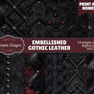 May include: A collection of black embellished gothic leather digital papers. The designs feature various textures, including quilted patterns, studs, and ornate details. The image includes the text "EMBELLISHED GOTHIC LEATHER" and "PRINT AT HOME".