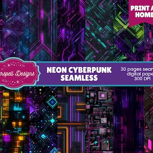 May include: A digital paper set with a neon cyberpunk theme. The image features a collage of seamless patterns in vibrant colors like purple, blue, and yellow. The text on the image reads "NEON CYBERPUNK SEAMLESS" and "30 pages seamless digital papers 300 DPI."