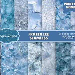 May include: A collection of seamless digital papers with icy textures in shades of blue and white. The image includes the text "Frozen Ice Seamless" and "Print at Home". The papers are 300 DPI and feature a variety of frozen ice patterns.