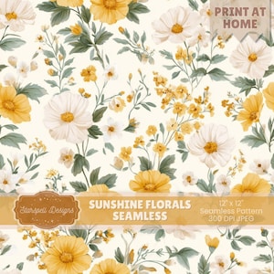 May include: A seamless floral pattern featuring yellow and white flowers with green leaves on a cream background. The design includes the text "Sunshine Florals Seamless" and "12 x 12" Seamless Pattern 300 DPI JPEG".
