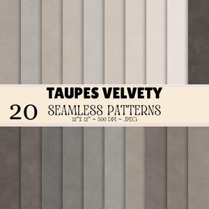 Könnte beinhalten: Eine Sammlung von 20 nahtlosen digitalen Mustern in verschiedenen Taupe- und Grautönen mit samtiger Textur. Das Bild zeigt ein zentrales horizontales Banner mit dem Text TAUPES VELVETY 20 SEAMLESS PATTERNS 12"X 12" ~ 300 DPI ~ JPEG.