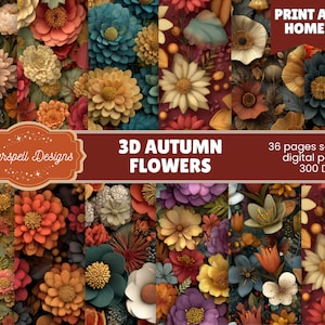 May include: A collage of 3D autumn flowers in various colors, including orange, yellow, blue, and purple. The image includes the text "3D AUTUMN FLOWERS" and "PRINT AT HOME". The design is by Starspell Designs, with 36 pages of seamless digital papers at 300 DPI.