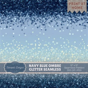 Peut inclure: Motif sans couture à paillettes dégradé bleu marine. Le motif présente un dégradé de bleu marine à bleu clair avec des effets de paillettes scintillantes. Le texte "PRINT AT HOME" est dans le coin supérieur droit. Le texte "NAVY BLUE OMBRE GLITTER SEAMLESS" est affiché.