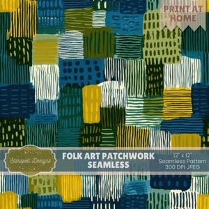 May include: A seamless folk art patchwork pattern in shades of blue, green, and yellow. The design features rectangular shapes with vertical and horizontal lines. The text "FOLK ART PATCHWORK SEAMLESS" is displayed. The pattern is 12" x 12".