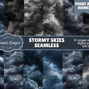May include: A collection of 32 seamless digital papers featuring stormy skies with dark gray, blue, and white clouds. The image includes the text "PRINT AT HOME", "Starspell Designs", "STORMY SKIES SEAMLESS", and "32 pages seamless digital papers 300 DPI".