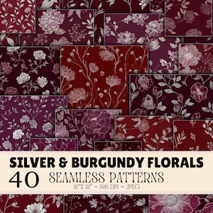 May include: A collection of 40 seamless digital patterns featuring silver line-art floral designs on deep burgundy backgrounds. The text reads: SILVER & BURGUNDY FLORALS 40 SEAMLESS PATTERNS 12" X 12" ~ 300 DPI ~ JPEG. These are graphic design assets.