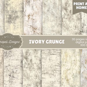 May include: A collection of ivory-colored grunge digital papers with various textures, including cracked and weathered effects. The image includes the text "Ivory Grunge" and "Print at Home."