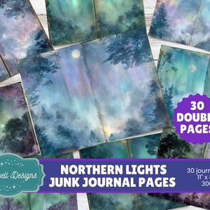 May include: A collection of open journal pages with a painted Northern Lights theme. Each page features a landscape with trees, a moon, and a colorful sky. The image includes text that reads "Northern Lights Junk Journal Pages" and "30 Double Pages."