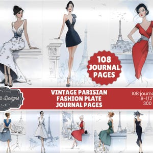 May include: A collection of vintage Parisian fashion plate journal pages. The image features illustrations of women in elegant dresses, with the Eiffel Tower in the background. The text reads "108 Journal Pages" and "8-1/2" x 11" 300 DPI".