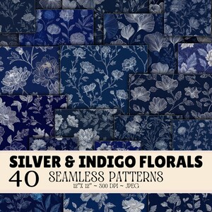 Peut inclure: Une collection de 40 motifs numériques sans couture avec des illustrations florales argentées sur fond bleu indigo profond. Le texte indique SILVER & INDIGO FLORALS 40 SEAMLESS PATTERNS 12" X 12" ~ 300 DPI ~ JPEG, présentant divers dessins botaniques.