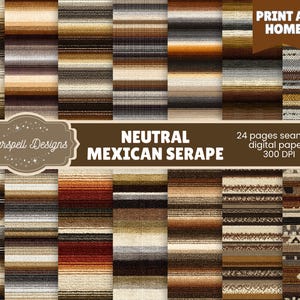May include: A collection of 24 seamless digital papers with a neutral Mexican serape design. The papers feature various striped patterns in shades of brown, beige, and gray. The image includes the text "Print at Home," "Neutral Mexican Serape," and "300 DPI."